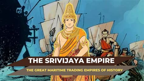 The Srivijaya Empire's Ascent: Maritime Trade Dominance and the Spread of Buddhism